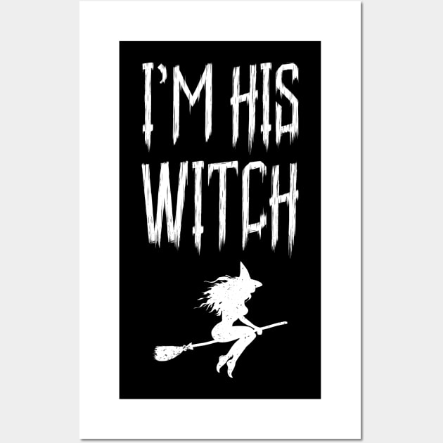 I'm His Witch Fun Matching Halloween For Couples Wall Art by trendingoriginals